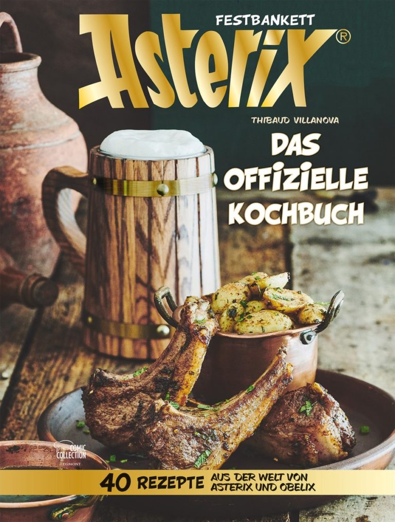 Asterix offizielles Kochbuch: Rezepte aus der Miraculix-Küche